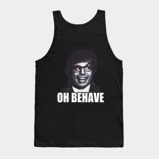 Oh Behave!!! Tank Top